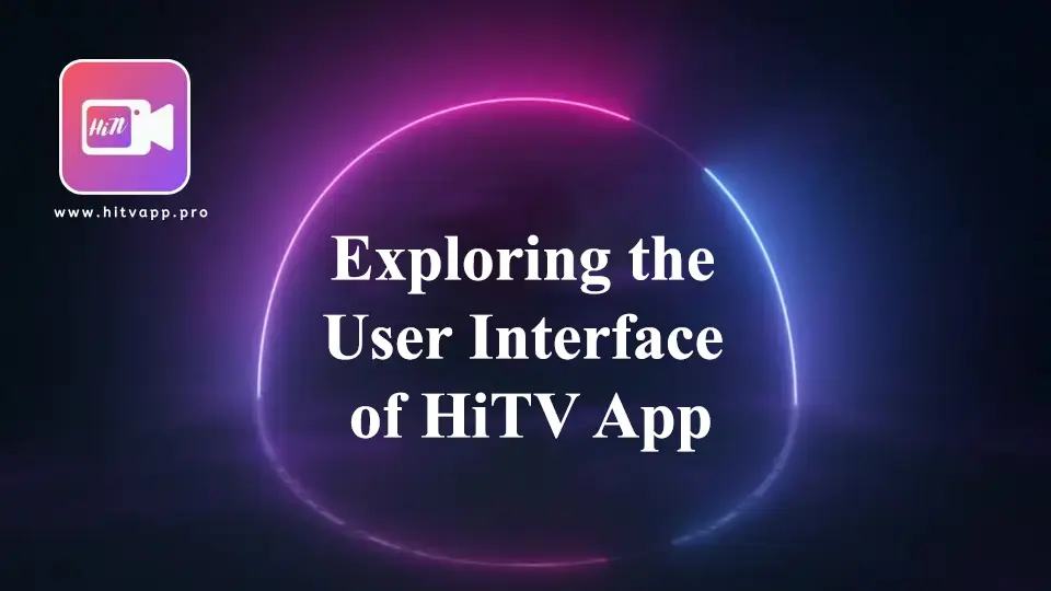 Exploring the User Interface of HiTV App